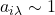 a_{i\lambda} \sim 1