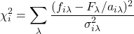 \[ \chi_i^2 = \sum_{\lambda} \frac{(f_{i\lambda}-F_\lambda/a_{i\lambda})^2}{\sigma_{i\lambda}^2} \]